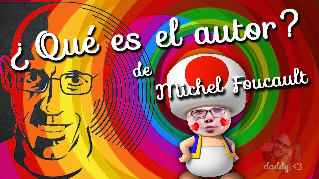 ¿Qué es un autor? por Michel Foucault [Discusión]
