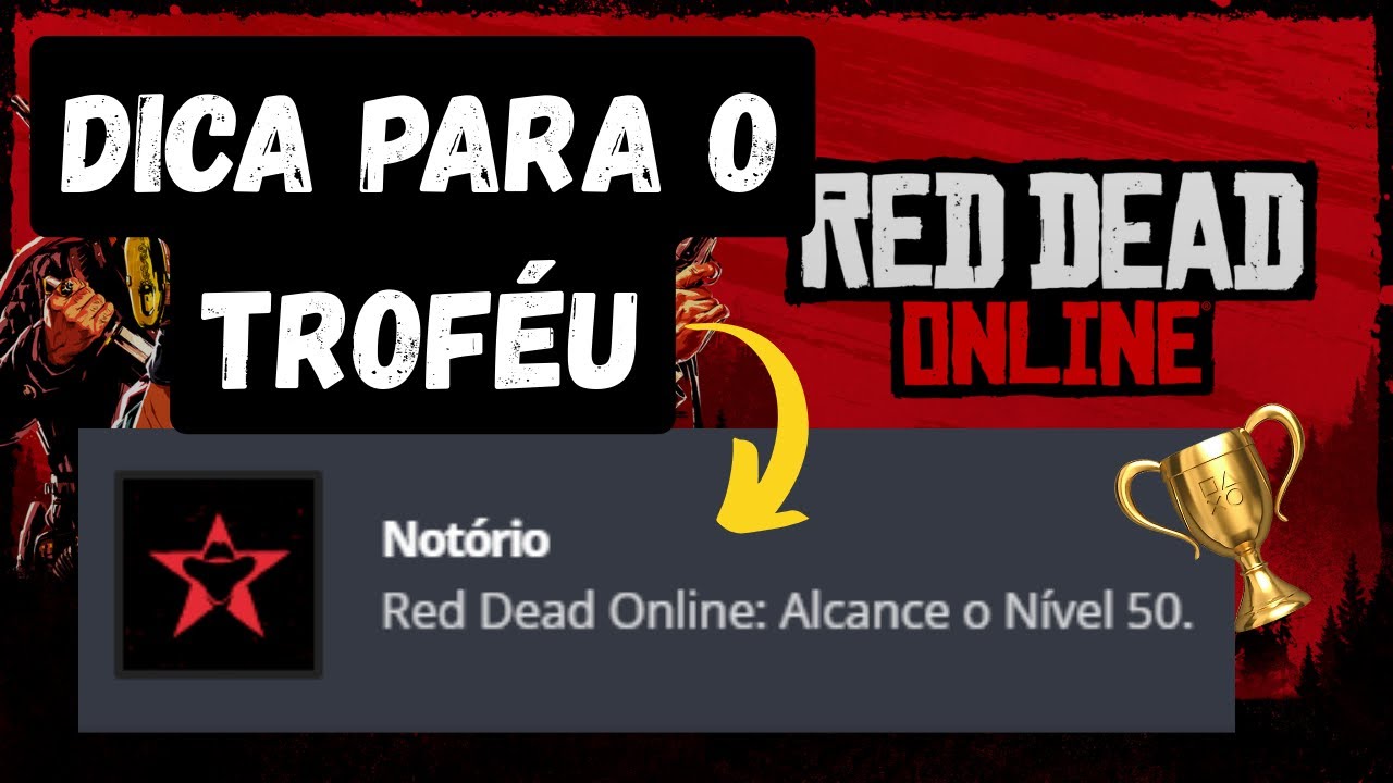 Troféu Notório FÁCIL 🏆 Suba ao Nível 50 Rápido! | RDR2 Online