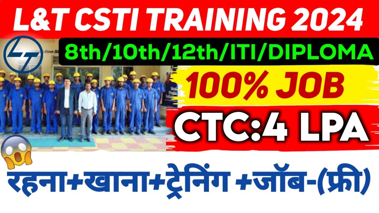 L&T CSTI Trainee 2024 | L&T Company Me Job Kaise Paye | 8th/10th/12th/Diploma Jobs | L&T Csti Jobs |