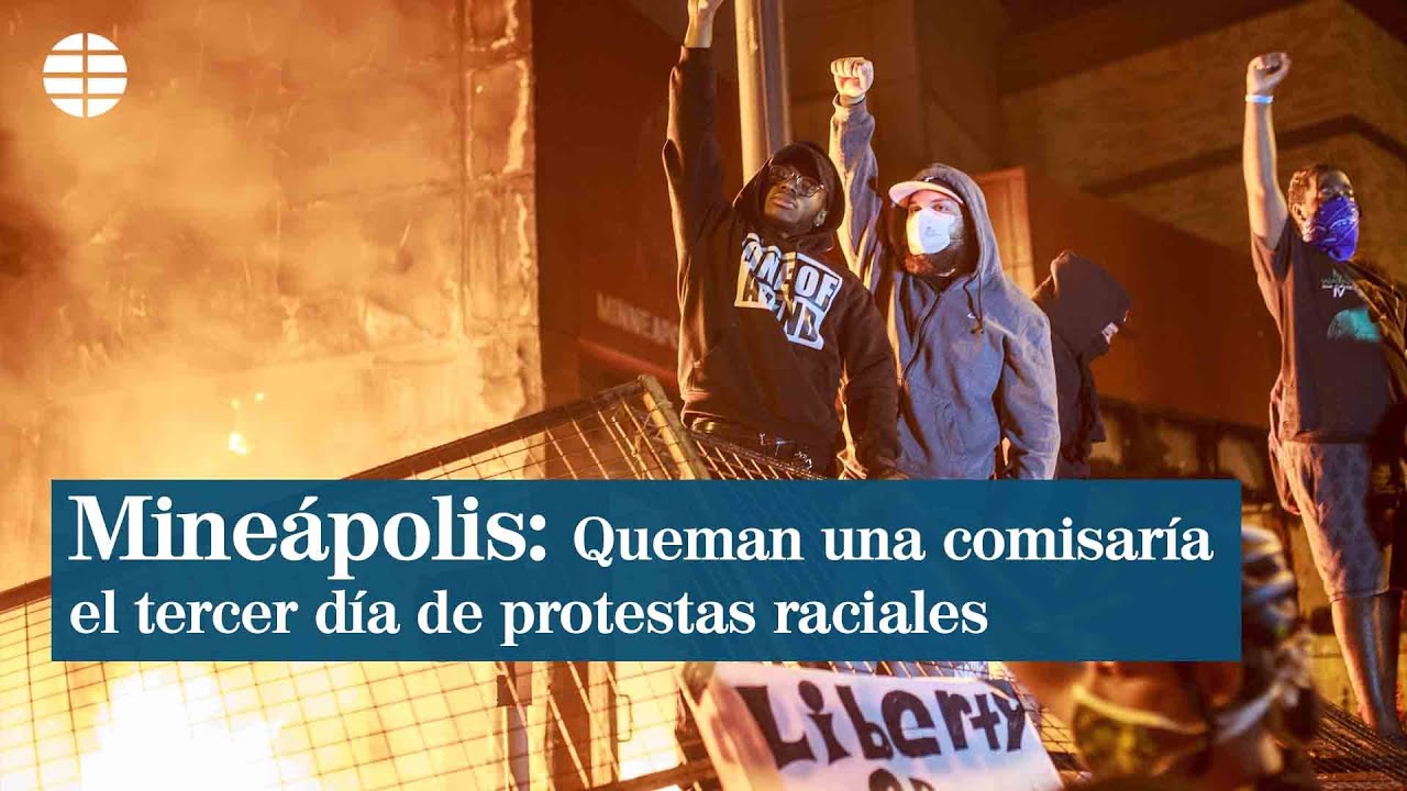 Tercer día de protestas raciales en Minneapolis tras la muerte de George Floyd a manos de la policía