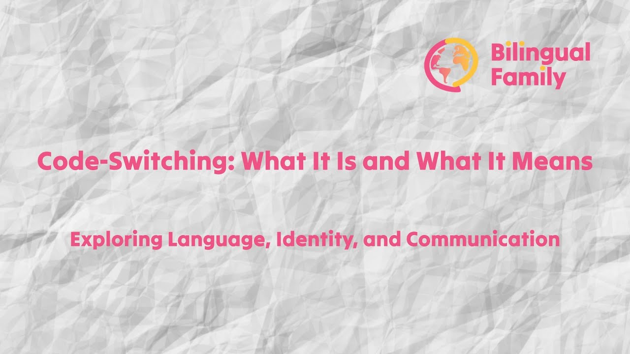Bilingual Family: Code-Switching