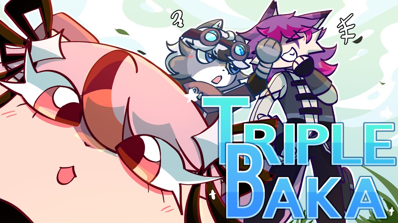 TRIPLE BAKA | AMV/PMV