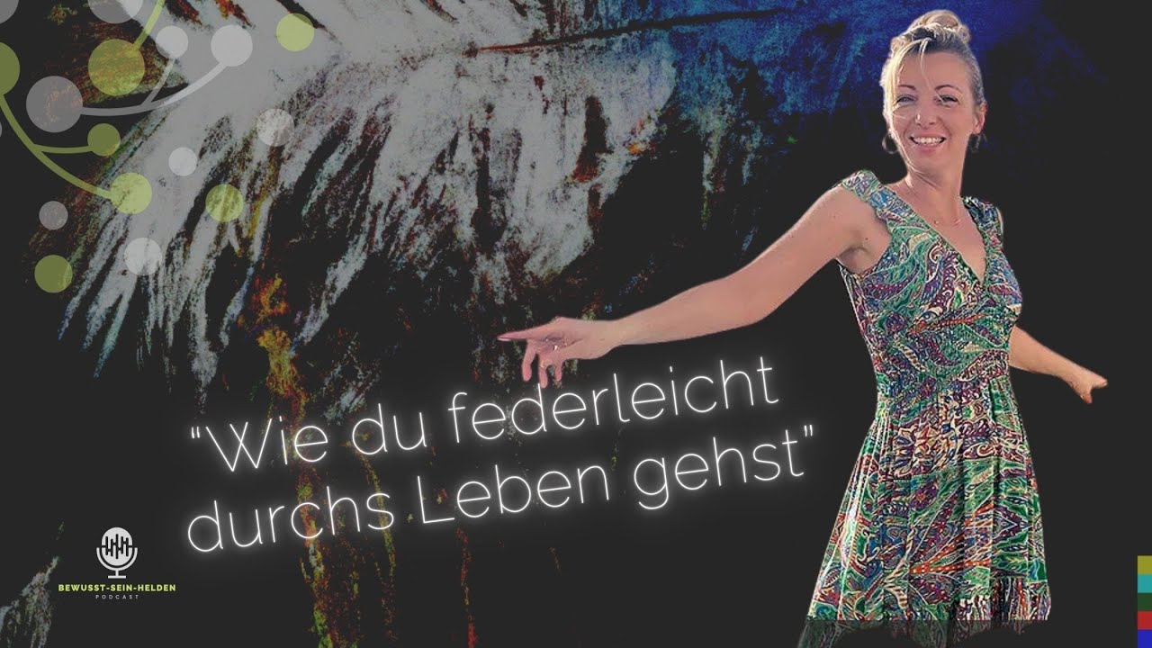 FEDERLEICHT LEBEN – Wie du der Energie folgst und dein Gewahrsein schärfst / @AnjaStaufenbiel