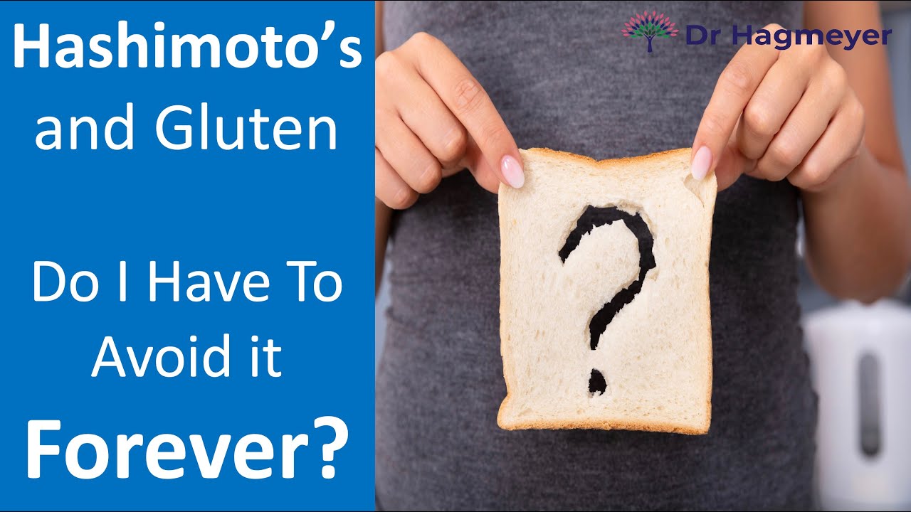 Hashimotos and Gluten UPDATE  Do I Need to give up Gluten Forever If I Have Hashimotos