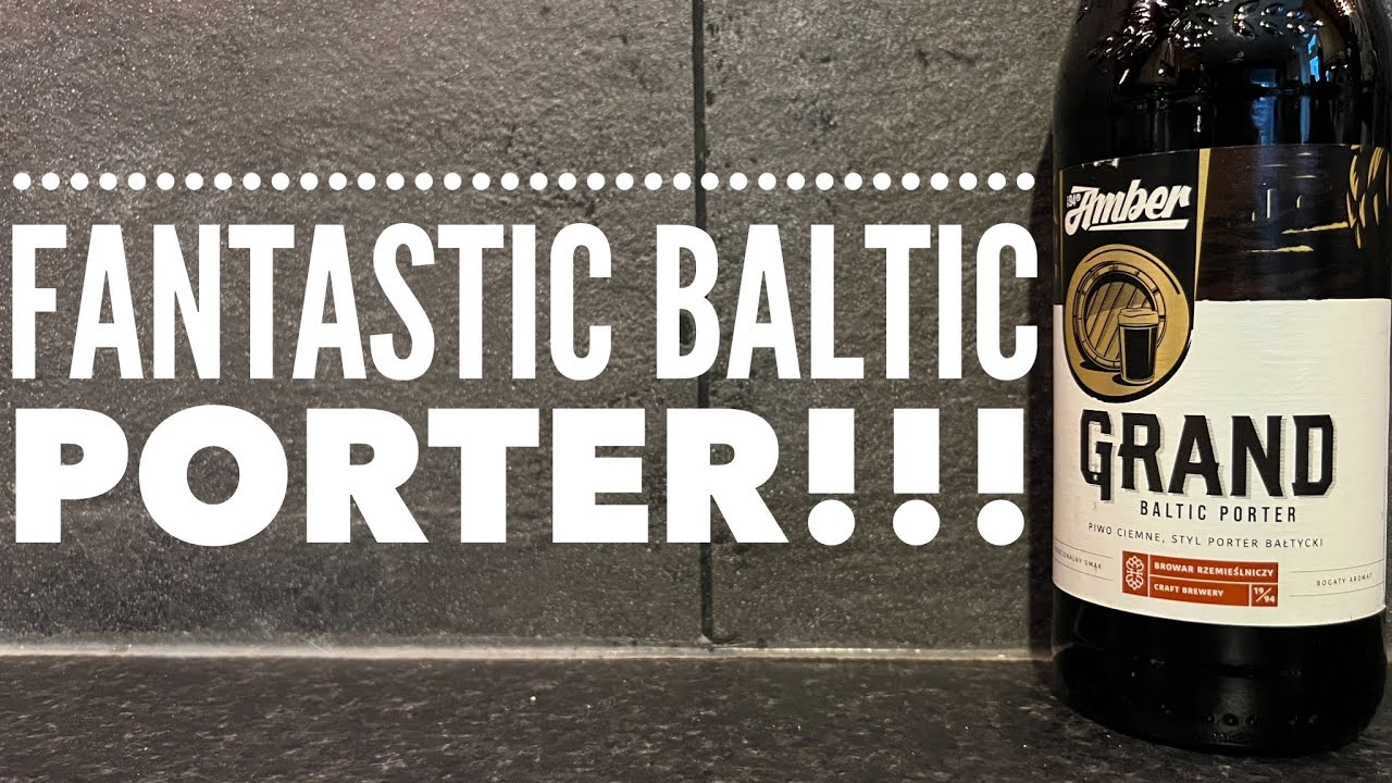 Browar Amber Grand Baltic Porter, Browar Amber , Browar Rzemieślniczy , Polish Baltic Porter Review
