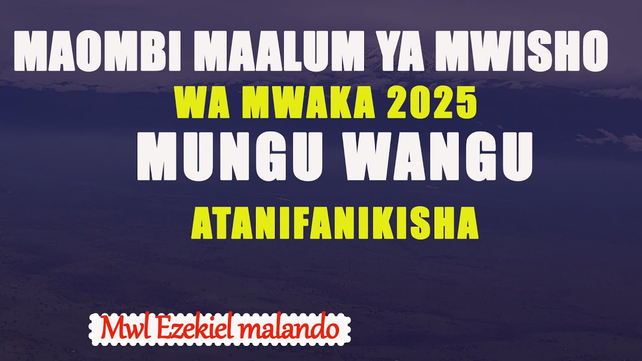 DAY 02 MAOMBI MAALUM YA MWISHO WA MWAKA /SOMO: MUNGU WANGU ATANIFANIKISHA  /MWL EZEKIEL MALANDO