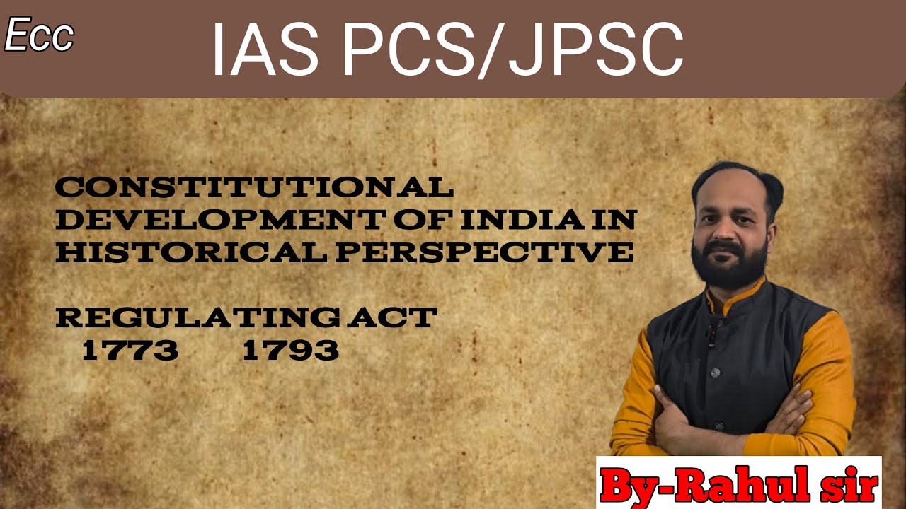  CONSTITUTIONAL DEVELOPMENT OF INDIA IN HISTORICAL PERSPECTIVEREGULATING ACT 1773_1793#live #ias