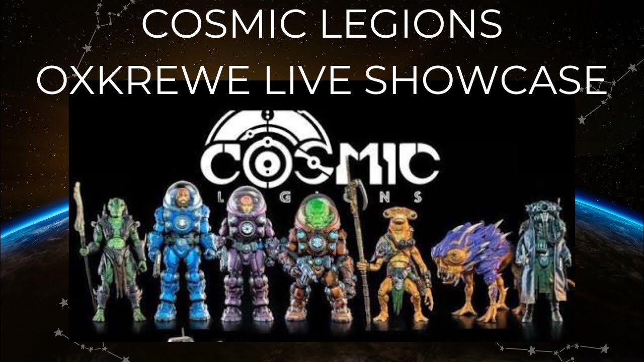 ￼Cosmic Legions OXKREWE LIVE Unboxing & Showcase￼
