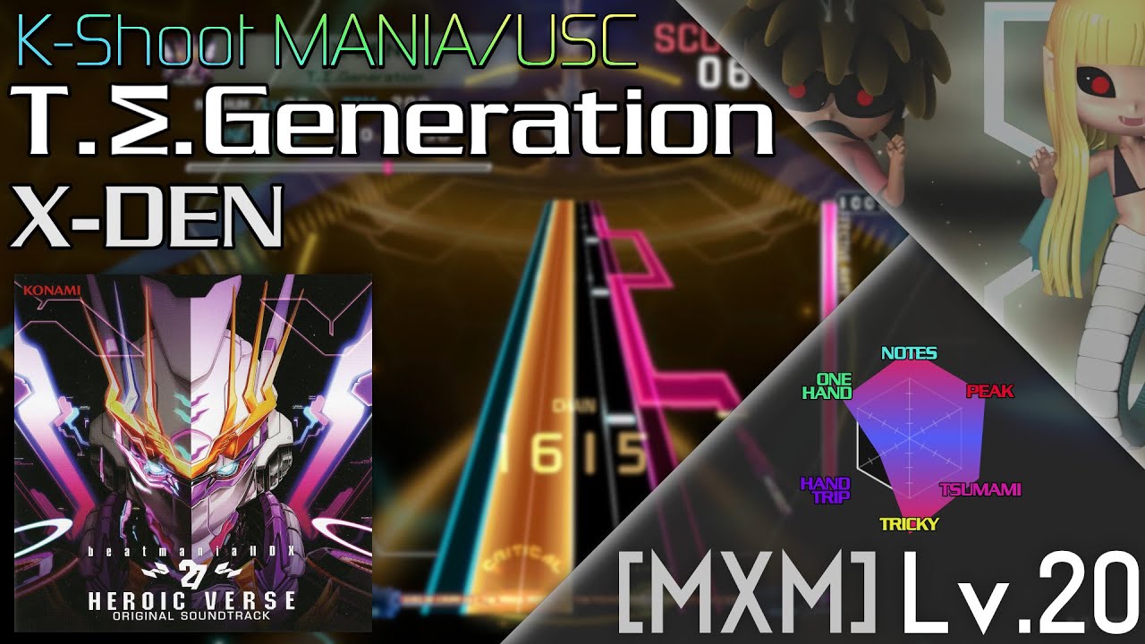 【K-Shoot MANIA】Χ-DEN - T.Σ.Generation [MXM 20]