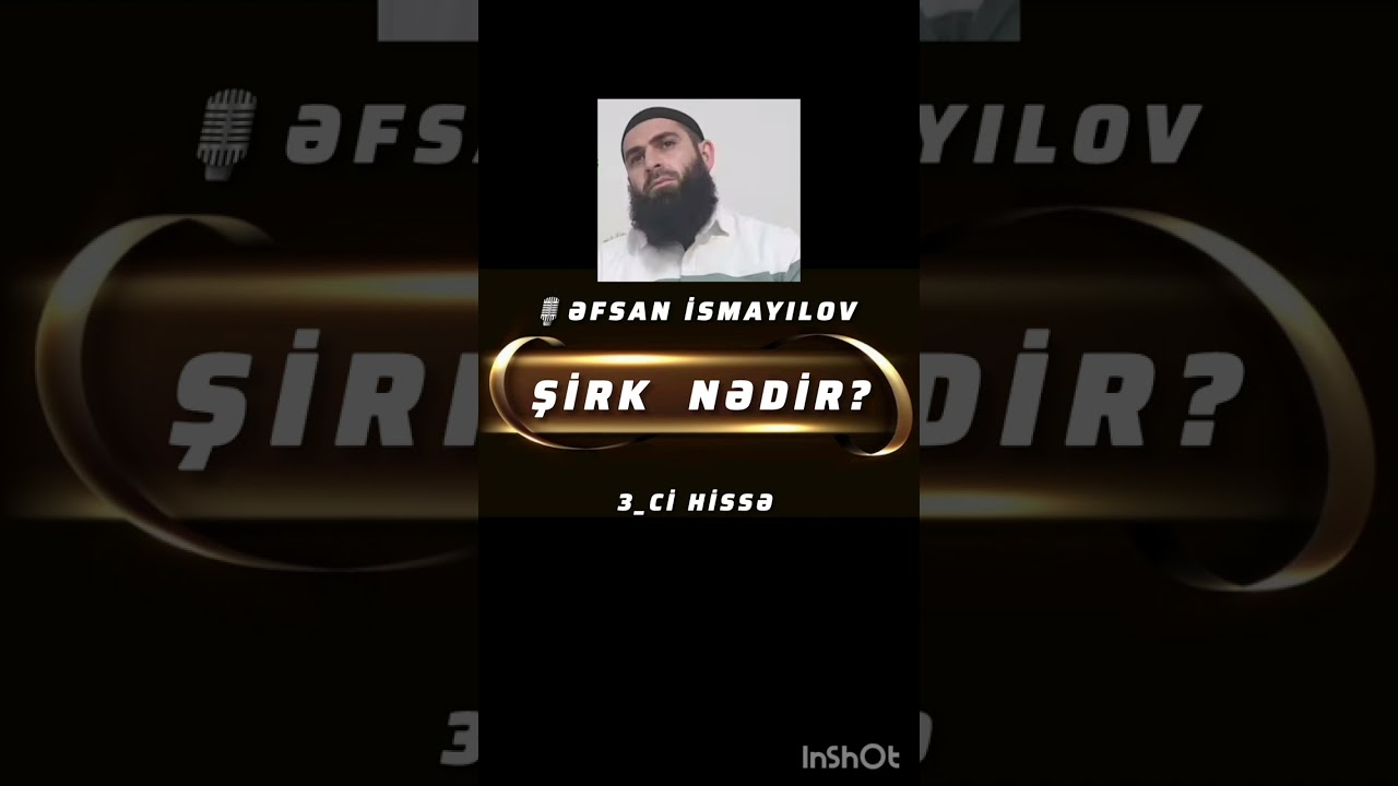 Əfsan ismayılov şirk nədir 3cü hissə 