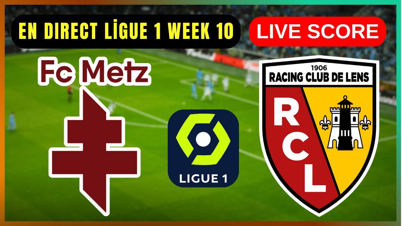 🔴 FC Metz vs RC Lens | EN DIRECT Ligue 1 Round 10 | Live Score Update