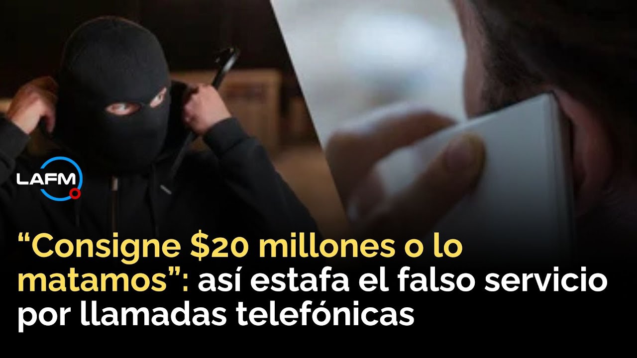 “Consigne $20 millones o lo matamos”: el engaño del ‘falso servicio’ telefónico
