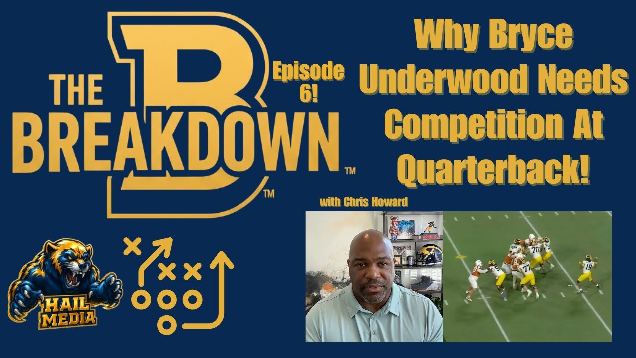Why Bryce Underwood Needs Competition At Quarterback! The Breakdown Episode 6 with Chris Howard! 〽️🏈