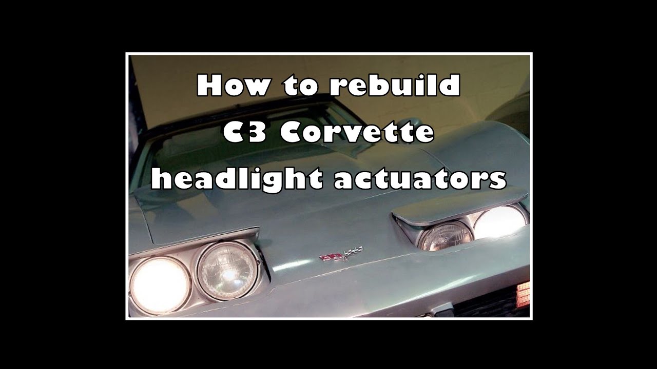 How to rebuild your C3 Corvette headlight actuators