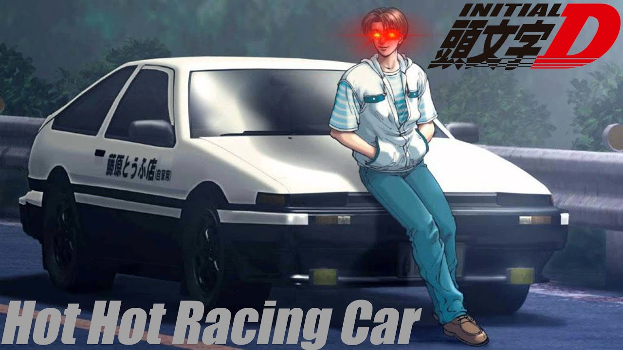 Initial D -  Hot Hot Racing Car