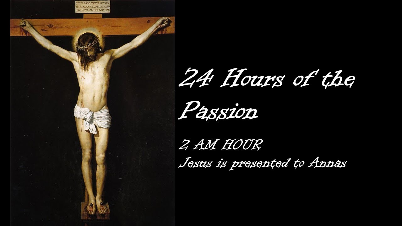 24 Hours of The Passion; 3am Hour  Eleventh Hour