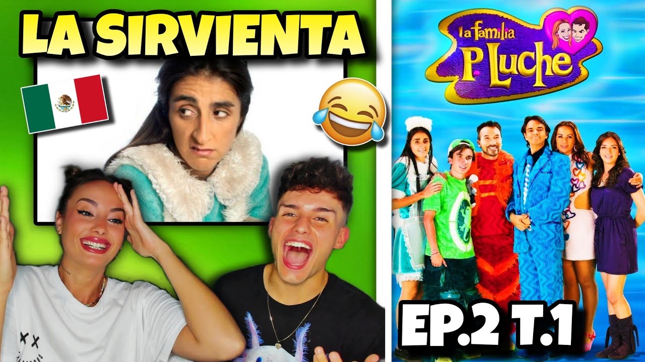 🇪🇸 ESPAÑOLES REACCIONAN a LA FAMILI4 PELUCH3 🇲🇽😂 *LA SIRVIENTA* | EP. 2 T. 1