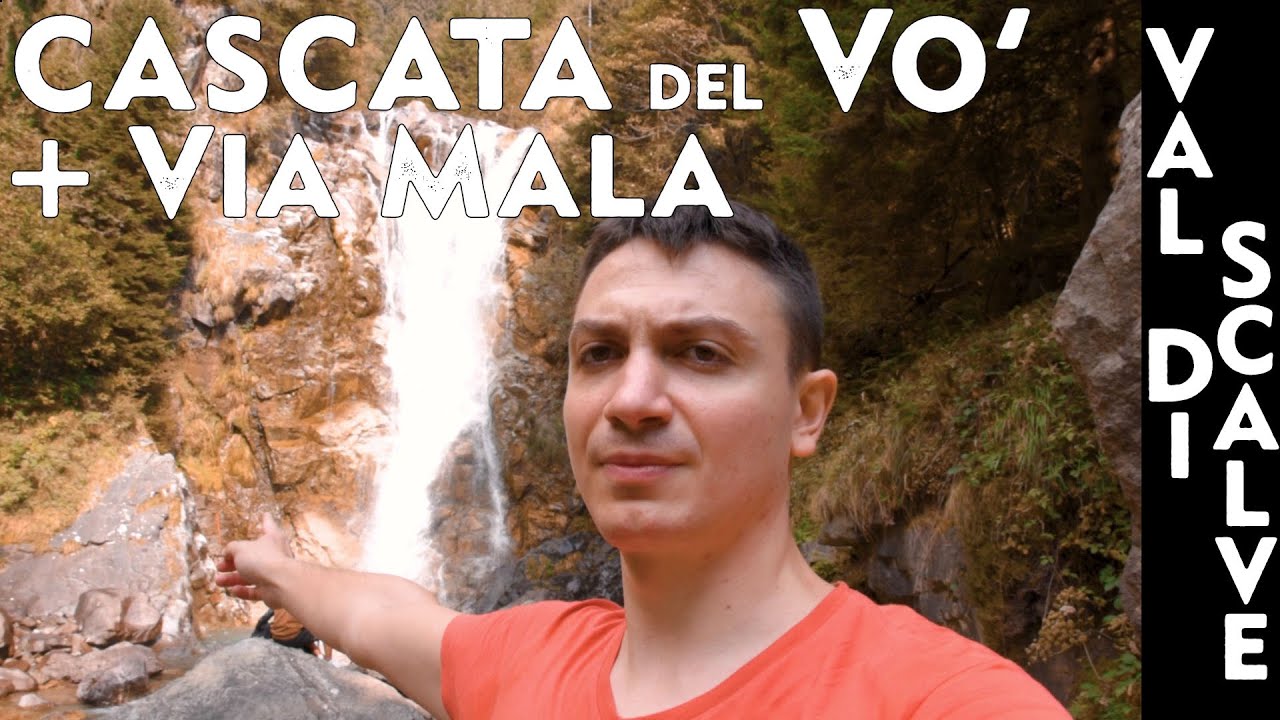 Cascata del Vo + Via Mala - Val di Scalve | Schilpario