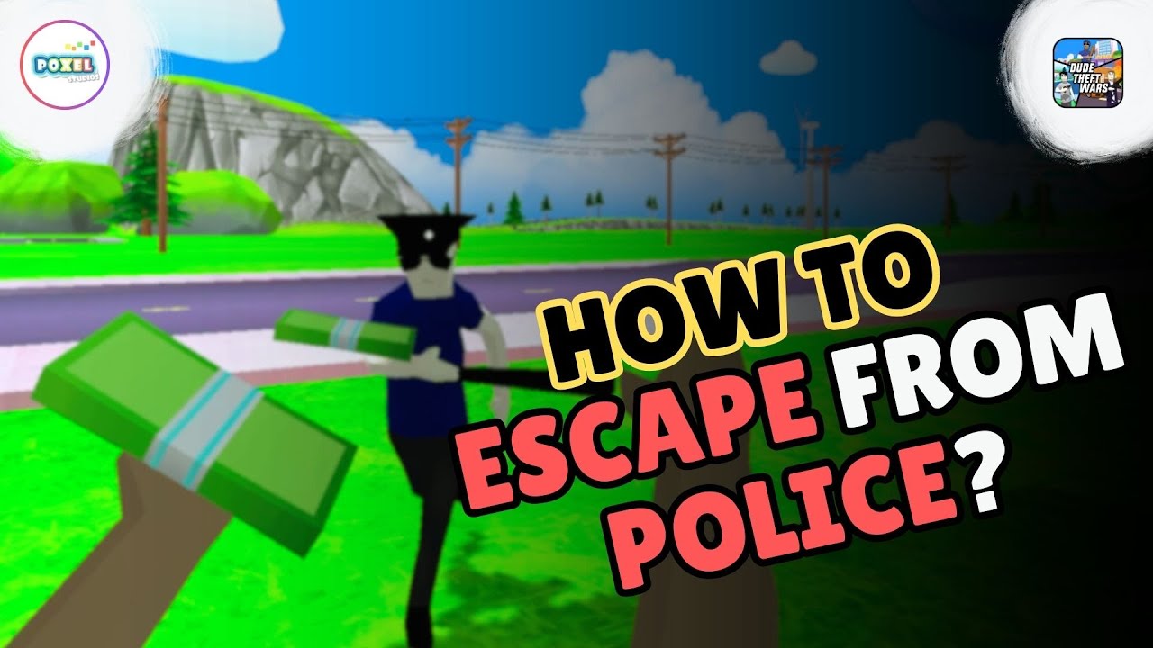 How to Escape from Police in Dude Theft Wars?