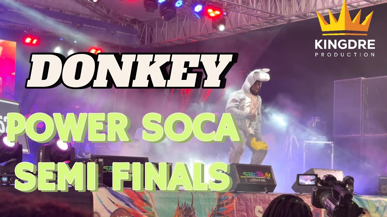 DONKEY | POWER SOCA MONARCH SEMI FINALS 2025