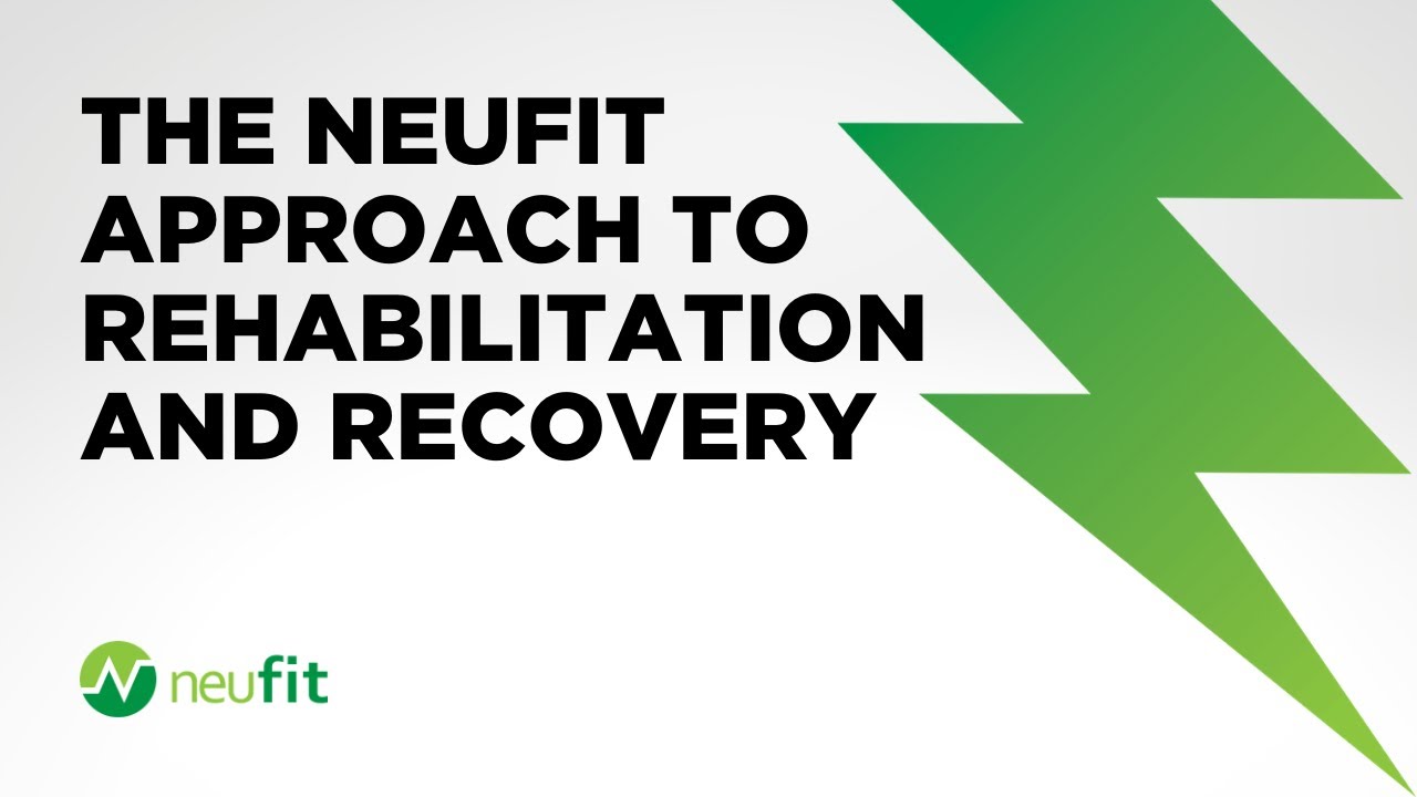 The NeuFit Approach to Rehabilitation & Recovery