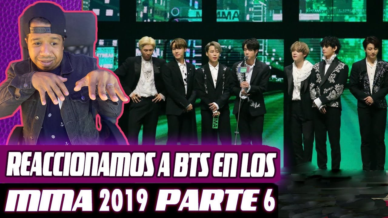 REACCIONAMOS A BTS EN LOS MMA 2019 (ULTIMA PARTE)