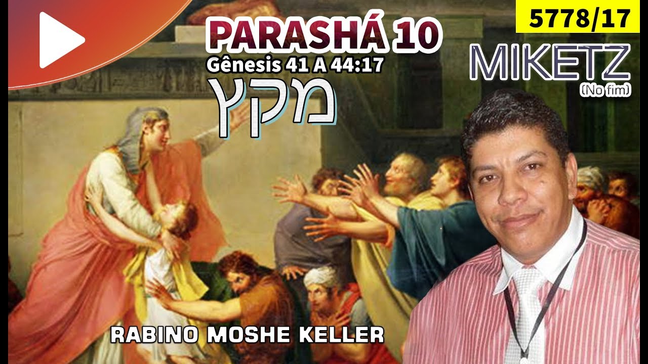 PARASHÁ 10 – MIKETZ - Rabino Moshe Keller - Talmidim CEJM