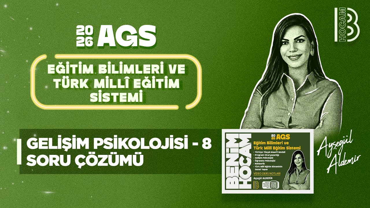 8) MEB - AGS - Gelişim Psikolojisi 8 - Soru Çözümü - Ayşegül ALDEMİR - 2026