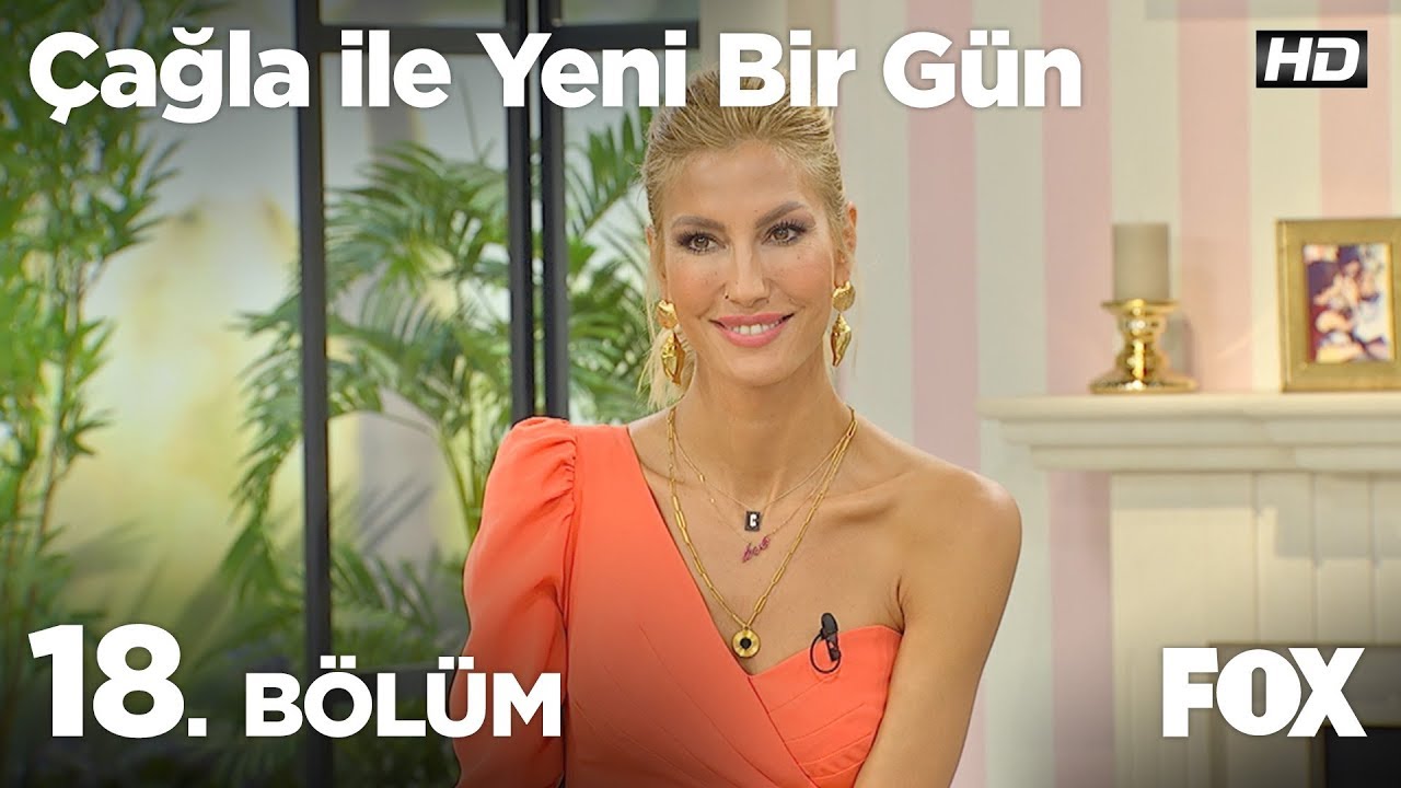Çağla ile Yeni Bir Gün 18. Bölüm