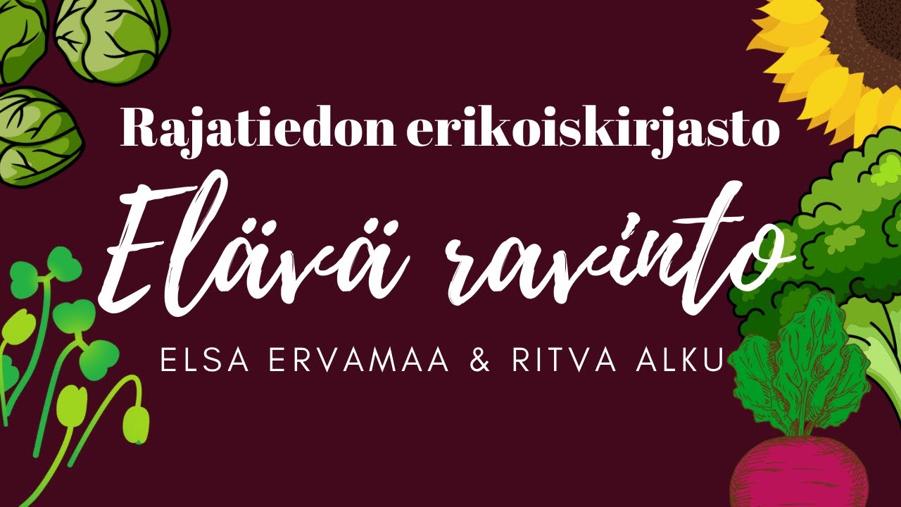 El&auml;v&auml; ravinto - Elsa Ervamaa & Ritva Alku / RAJATIEDON ERIKOISKIRJASTO