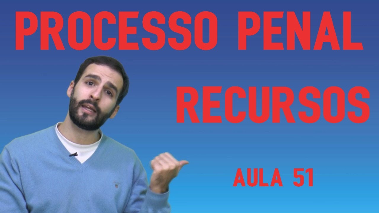 Recursos - Processo Penal - Aula 51 - 2017 OAB