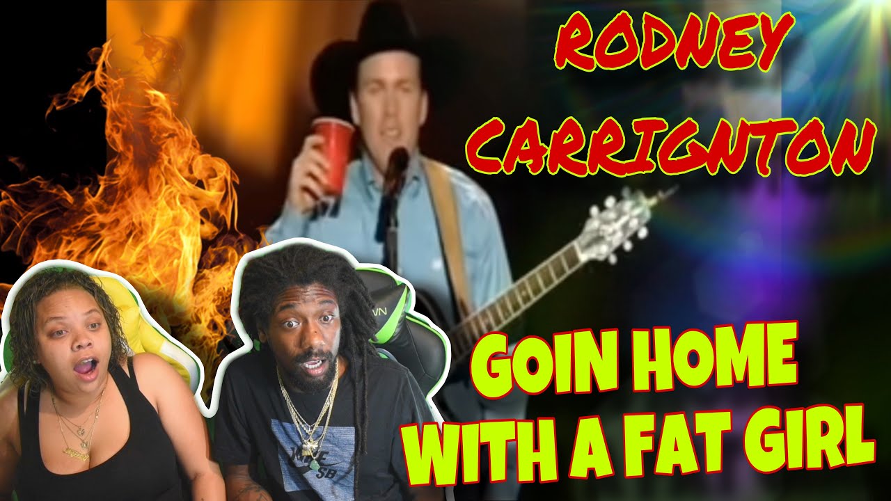 Rodney Carrington - Going Home With A Fat Girl