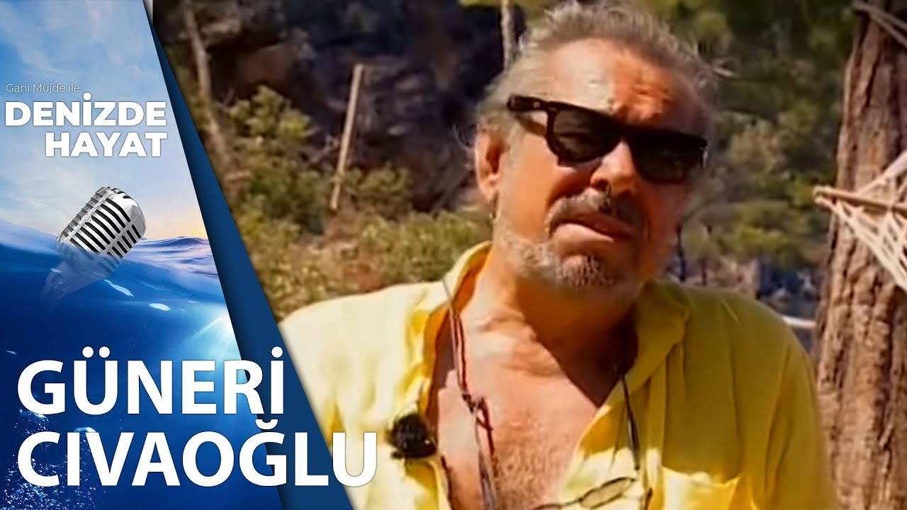 Güneri Civaoğlu Gazetecilik İçin Ne Diyor ? | Denizde Hayat