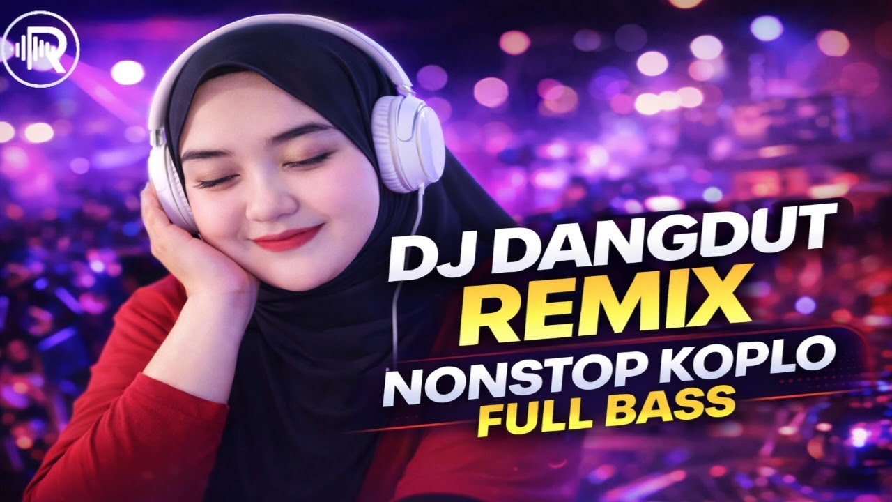 DJ Dangdut Remix Nonstop Koplo Full Bass Kendang Piano Viral