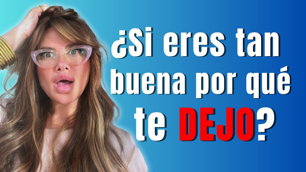 ¿Por qué te DEJO? #medejo #consejosmujeres #feminidad