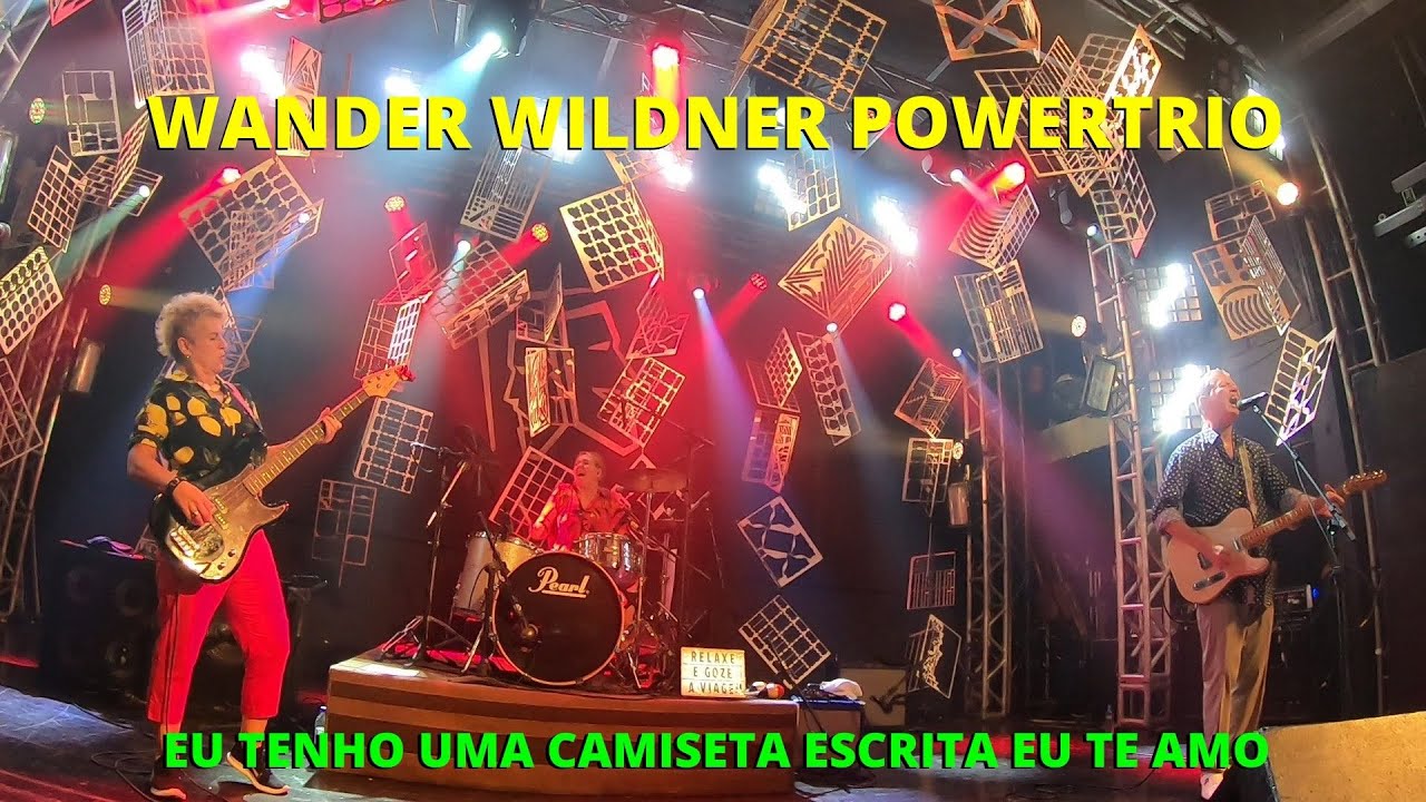Wander Wildner PowerTrio - Eu tenho uma camiseta escrita eu te amo