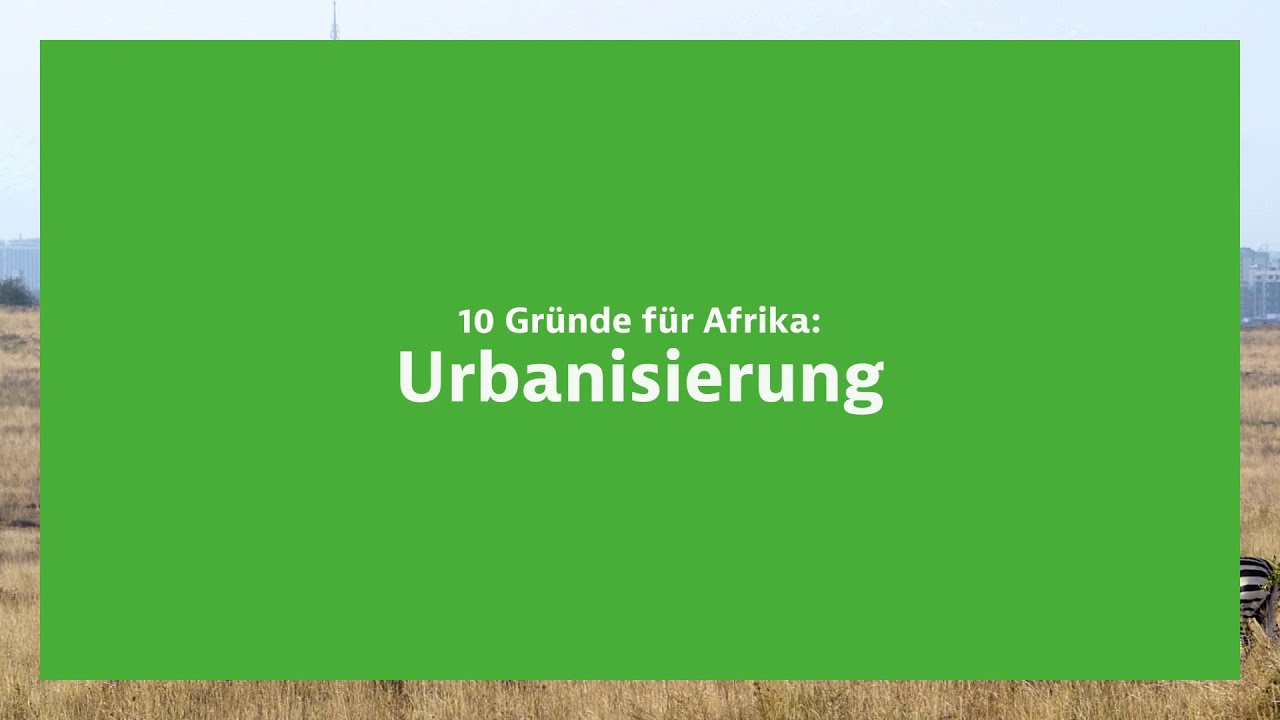 10 Gr&uuml;nde f&uuml;r Afrika: Urbanisierung