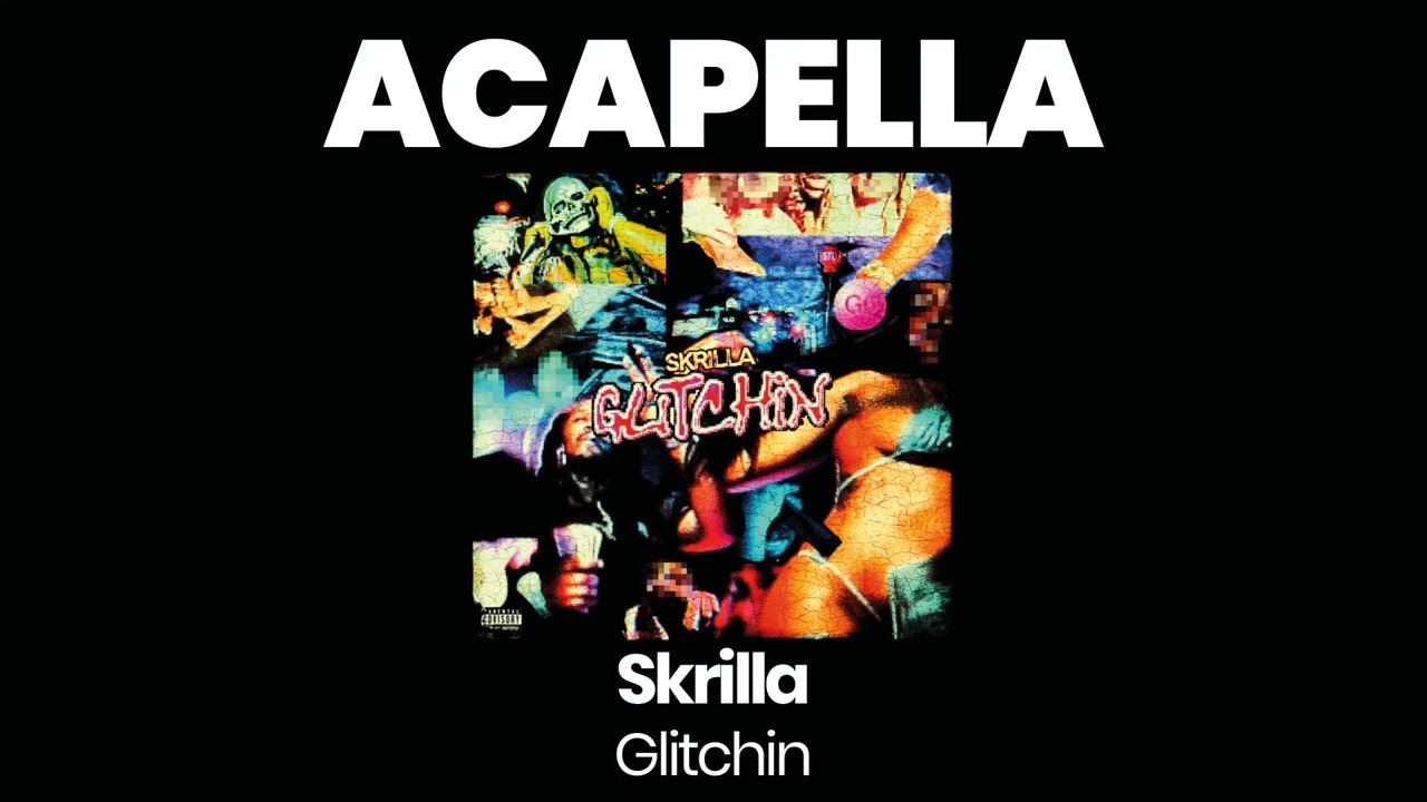 ACAPELLA BEAT : Glitchin - Skrilla (BPM 143, key A minor )