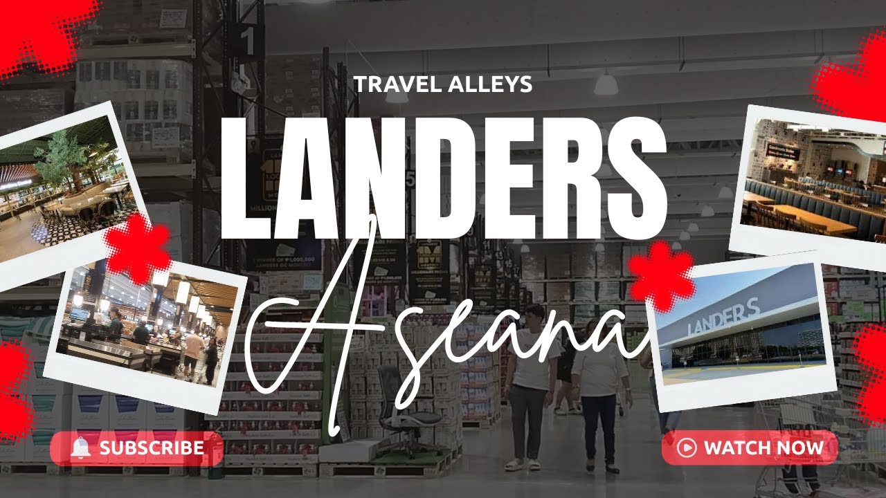 LANDERS SUPERSTORE Aseana | The newly opened branch! | Travel Alleys