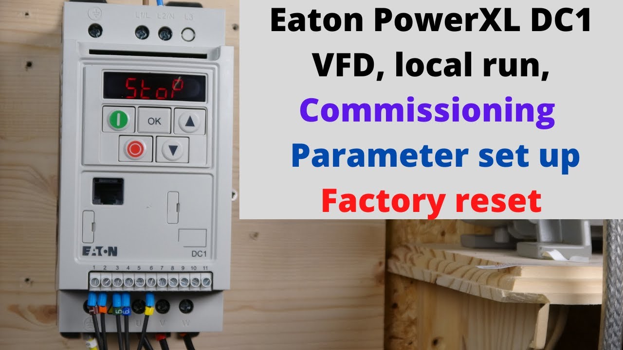 Eaton PowerXL DC1 VFD, local run, commissioning , parameter set up, Factory reset. ( English)