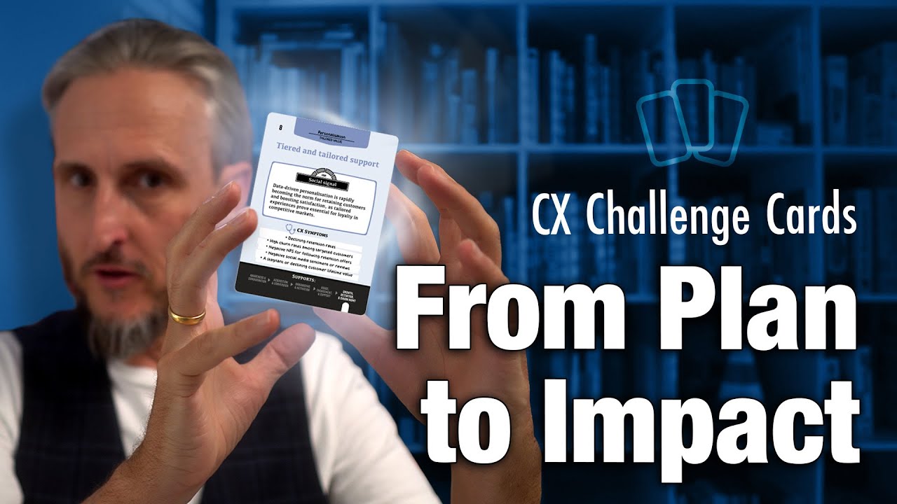 CX Challenge Cards: Turn Customer Experience Strategy into Action