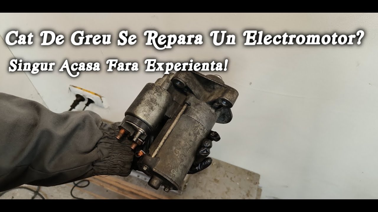Cum Repari Un Electromotor Defect? Tutorial Reparatie Electromotor Defect Acasa cu Bani Putini!