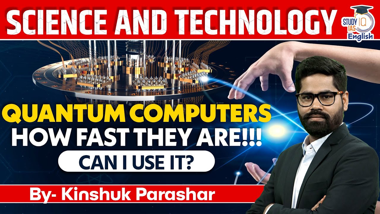 Science and Technology Lecture Series | Quantum Computers | Biology | StudyIQ IAS English