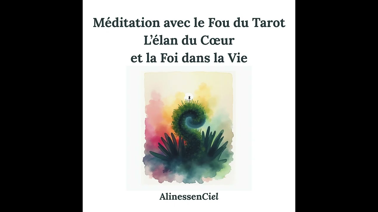1.20 🪷 Méditation avec le Fou du Tarot, l'élan du coeur et la foi dans la vie... #meditation #tarot