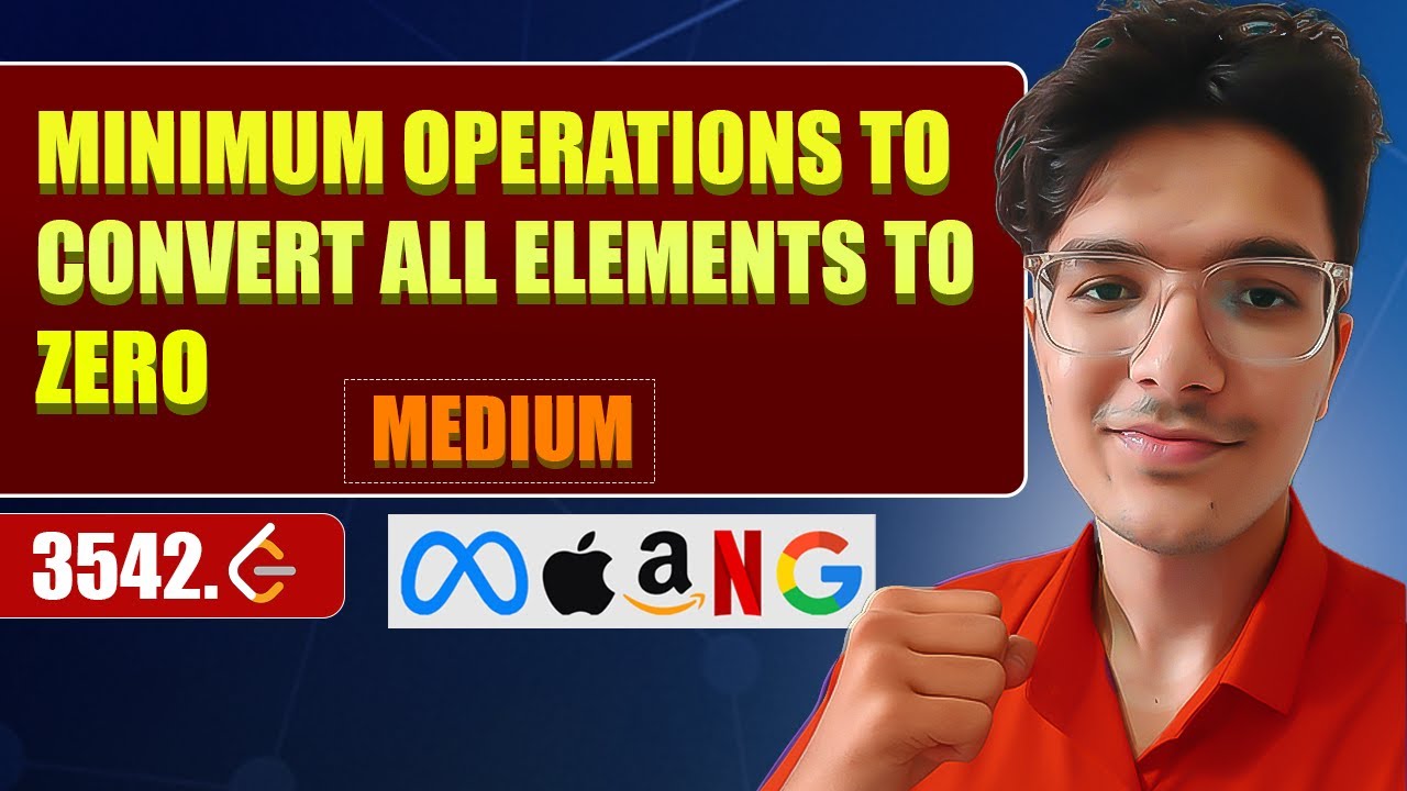 Minimum Operations to Convert All Elements to Zero | LeetCode 3542 | Most Intuitive Solution