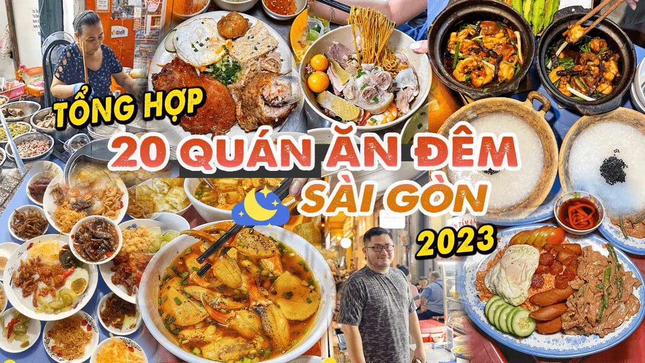 Tổng hợp 20 QUÁN ĂN ĐÊM Sài Gòn ngon và chất lượng năm 2023 | Địa điểm ăn uống