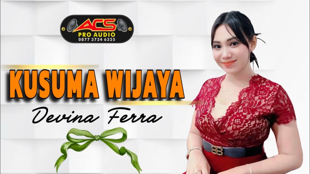 KUSUMA WIJAYA - DEVIANA FERRA - ACS PRO AUDIO