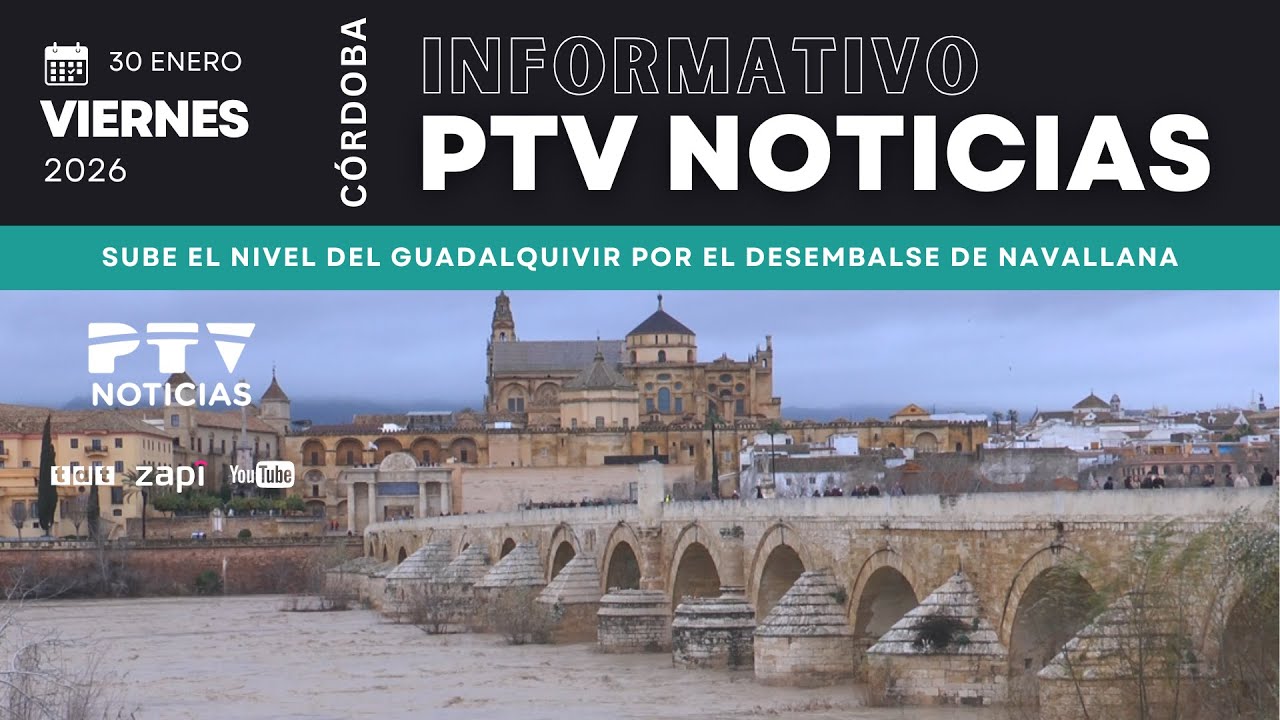 📺 PTV NOTICIAS CÓRDOBA HD | Sube el nivel del Guadalquivir por el desembalse de Navallana | 30 ene