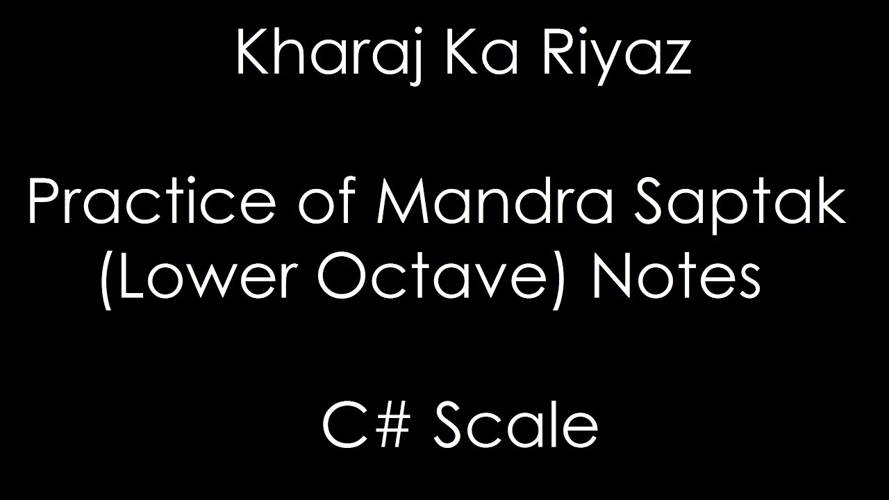 Kharaj Ka Riyaz | Practice of Mandra Saptak (Lower Octave) Notes | C# Scale