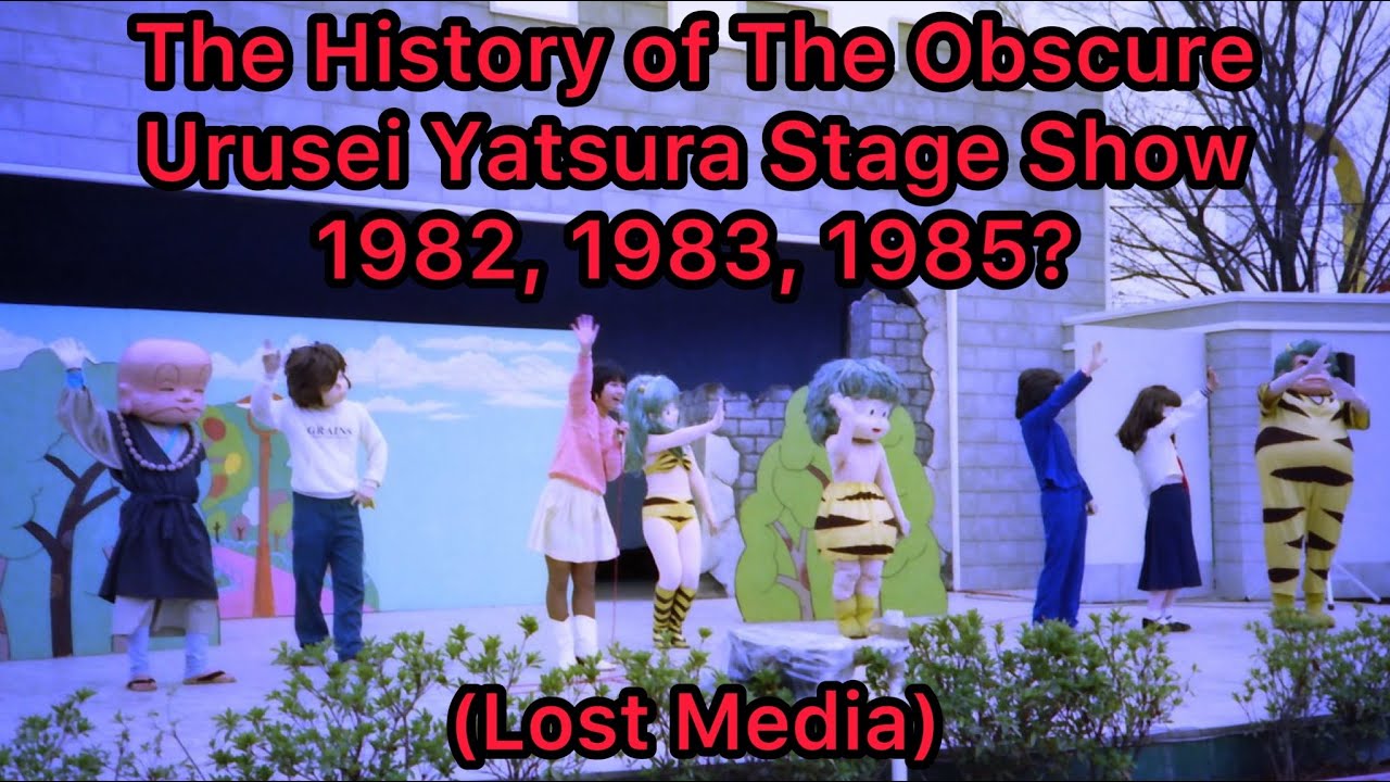 Lost Media: The History of The Obscure Urusei Yatsura Stage Show 1982, 1983, 1985?